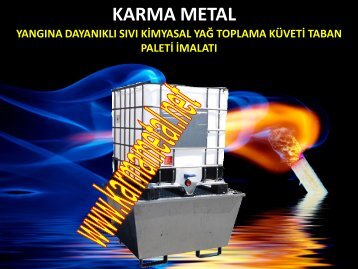 Paslanmaz atese dayanikli varil ibc sivi toplama depolama saklama paleti taban kuveti imalati KARMA METAL