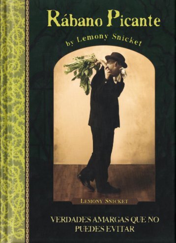 Lemony Snicket - Rábano Picante Verdades Amargas que no Puedes Evitar