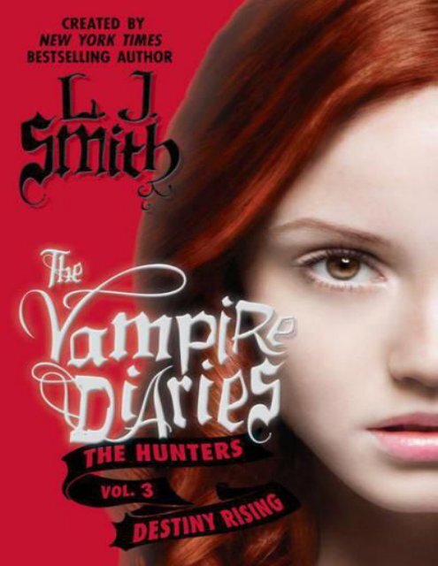 10 The Hunters_ Destiny Rising - L. J. Smith