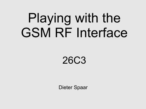 Playing with the GSM RF Interface - CCC Event Weblog