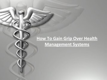 How To Gain Grip Over Health Management Systems