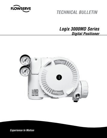 The Logix 3000MD Series Digital Positioner - Flowserve Corporation