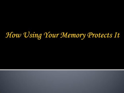 How Using Your Memory Protects It