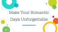 Make Your Romantic Days Unforgettable