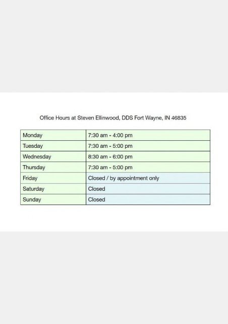 Office Hours at Steven Ellinwood, DDS Fort Wayne, IN 46835
