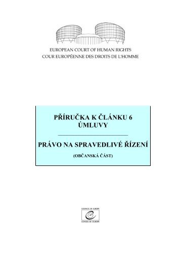 PŘÍRUČKA K ČLÁNKU 6 ÚMLUVY PRÁVO NA SPRAVEDLIVÉ ŘÍZENÍ