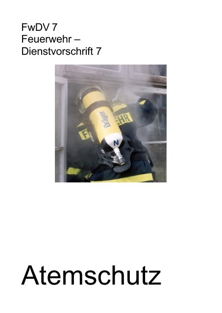 PDF Erläuterungen zur Feuerwehr-Dienstvorschrift 7 „Atemschutz“ PDF Télécharger Download