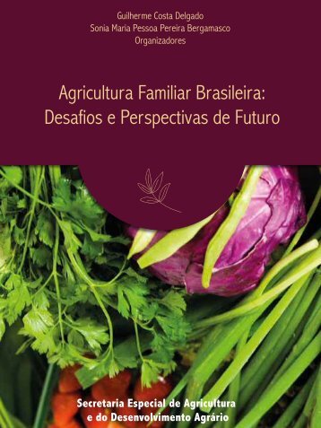 Agricultura Familiar Brasileira Desafios e Perspectivas de Futuro