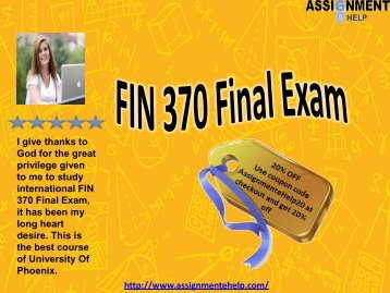 Final Exam Answers for fin 370 university of phoenix