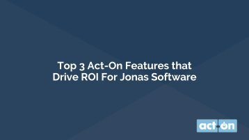 Top 3 Act-On Features That Drive ROI for Jonas Software