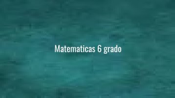 Matematicas 6 grado