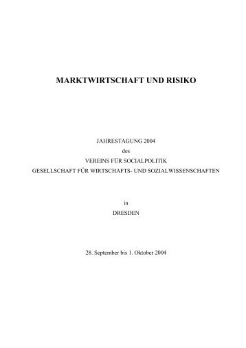 MARKTWIRTSCHAFT UND RISIKO - Verein für Socialpolitik
