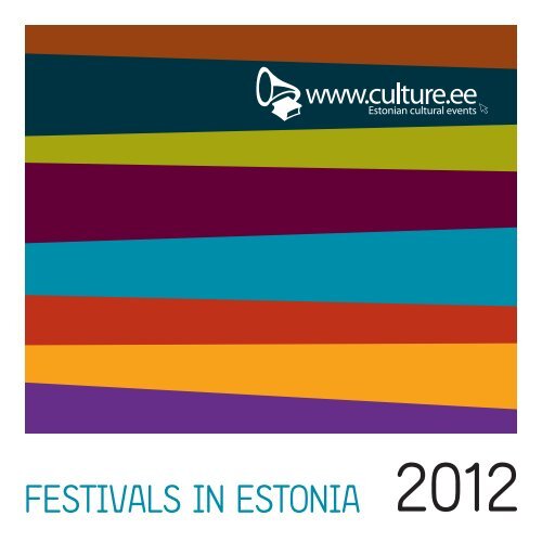 Download Festivals in Estonia booklet 2012 - Culture.ee