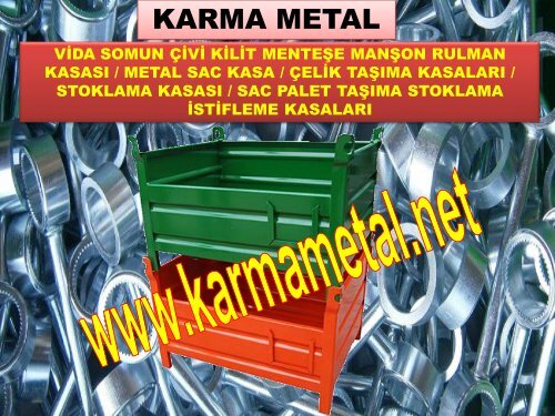 VIDA SOMUN CIVI KILIT MENTESE MANSON RULMAN TASIMA KASASI METAL SAC KASA  STOKLAMA KASALARI SAC PALET STOKLAMA ISTIFLEME PALETLERI karma metal