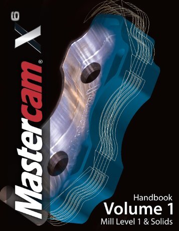 Mastercam X6 Handbook Volume 1. - TechEdu.com