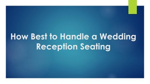 How Best to Handle a Wedding Reception Seating