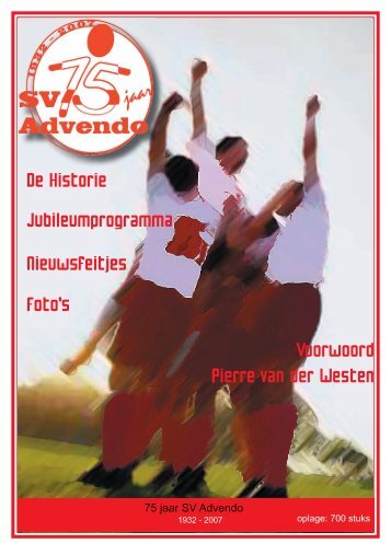 De Historie Jubileumprogramma Voorwoord Pierre ... - SV Advendo