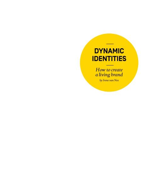 DYNAMIC IDENTITIES How to create a living brand