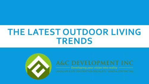 The Latest Outdoor Living Trends