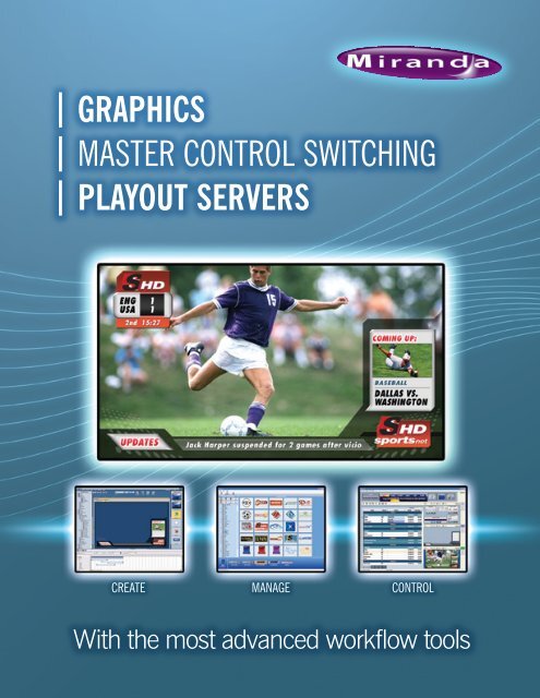 | Graphics | master control switching | playout servers