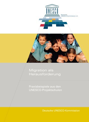 Migration als Herausforderung - unesco-projekt-schulen Deutschland