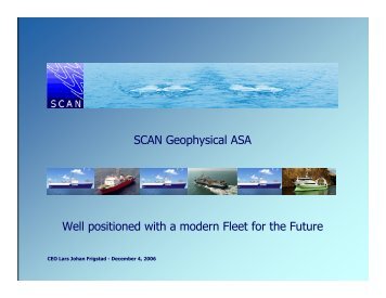 SCAN Geophysical ASA Well positioned with a modern Fleet ... - OTC