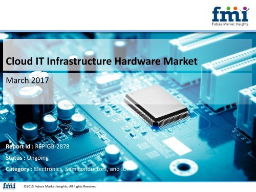 Cloud IT Infrastructure Hardware Market with Current Trends Analysis, 2017-2027