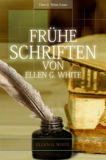 Frühe Schriften von EGW - Kornelius Dorn