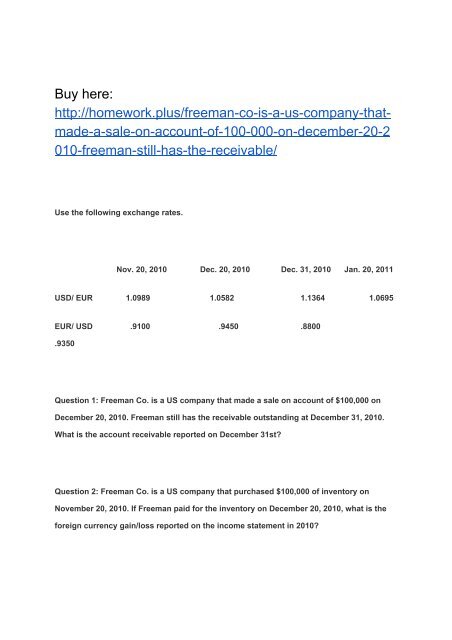 Freeman Co. is a US company that made a sale on account of $100,000 on December 20, 2010. Freeman still has the receivable