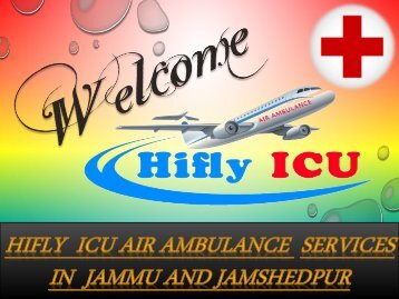 Low-cost Air Ambulance Services in Jammu and Jamshedpur