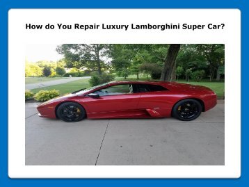 Luxury Lamborghini Super Car Repair