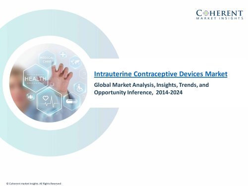 Intrauterine Contraceptive Devices Market Forecasts up to 2024, Research Report - Coherent Market Insights