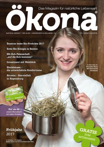 Ökona - das Magazin für natürliche Lebensart: Ausgabe Frühjahr 2017