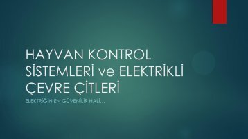 HAYVAN KONTROL SİSTEMLERİ ve ELEKTRİKLİ ÇEVRE ÇİTLERİ