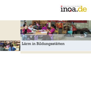 Lärm in Bildungsstätten [PDF, 738KB] - INQA