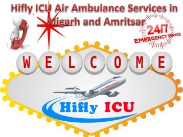 Hifly ICU Air Ambulance Services in Aligarh and Amritsar