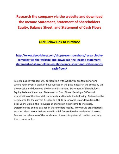 Research the company via the website and download the Income Statement, Statement of Shareholders Equity, Balance Sheet, and Statement of Cash Flows