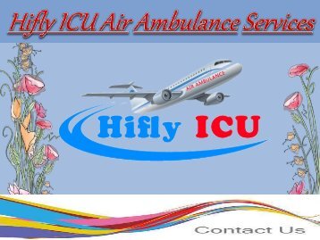 Get Advanced Medical Air Ambulance Services in Kolkata and Guwahati by Hifly ICU