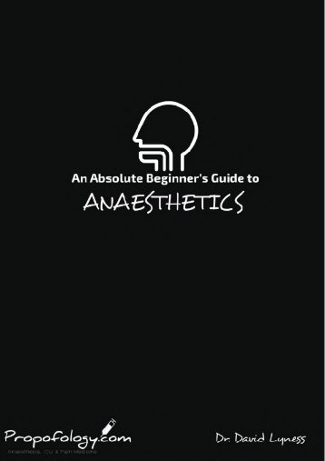 An Absolute Beginner’s Guide to Anaesthetics 1 of 58 Propofology.com