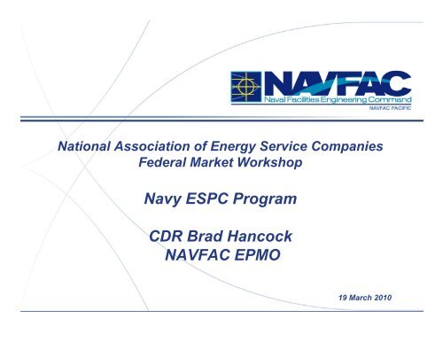 Navy ESPC Program CDR Brad Hancock NAVFAC EPMO