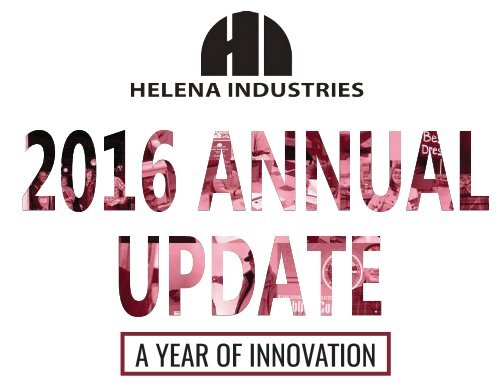 Helena Industries 2016 Annual Update