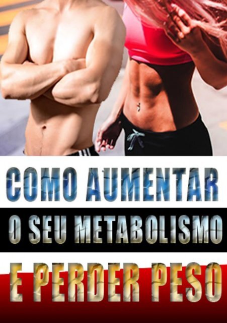 0-Como Aumentar o seu metabolismo e perder peso