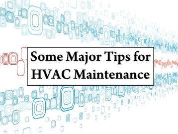 Some Major Tips for HVAC Maintenance