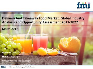 Delivery And Takeaway Food Market Revenue, Opportunity, Segment and Key Trends 2017-2027