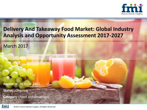 Delivery And Takeaway Food Market Revenue, Opportunity, Segment and Key Trends 2017-2027