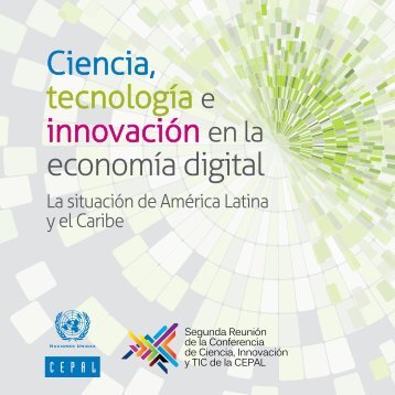 Ciencia, tecnología e innovación en la economía digital: la situación de América Latina y el Caribe