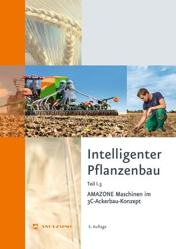 Intelligenter Pflanzenbau Teil I.3 - AMAZONE Maschinen im 3C-Ackerbau-Konzept