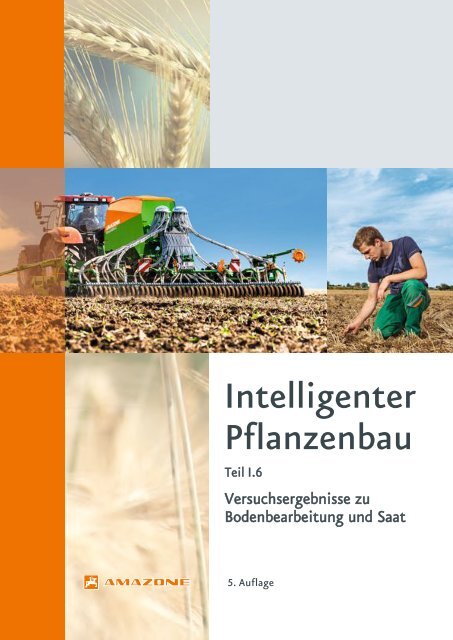 Intelligenter Pflanzenbau Teil I.6 - Versuchsergebnisse zu Bodenbearbeitung und Saat