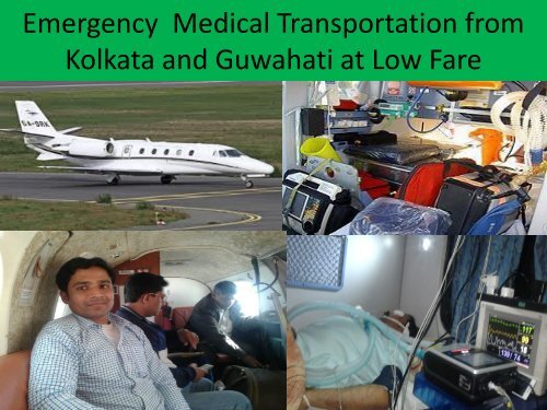 Emergency  Medical Transportation from Kolkata and Guwahati to All Over India with Doctors Facilities