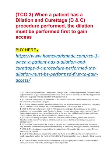 (TCO 3) When a patient has a Dilation and Curettage (D & C) procedure performed, the dilation must be performed first to gain access